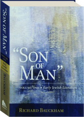 SON OF MAN, VOLUME ONE: Early Jewish Literature