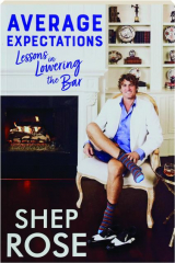 AVERAGE EXPECTATIONS: Lessons in Lowering the Bar