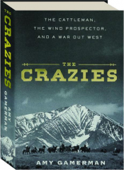 THE CRAZIES: The Cattleman, the Wind Prospector, and a War Out West