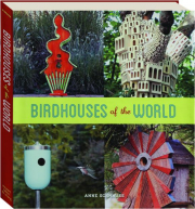 BIRDHOUSES OF THE WORLD