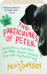 THE PARTICULARS OF PETER: Dance Lessons, DNA Tests, and Other Excuses to Hang Out with My Perfect Dog