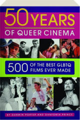 50 YEARS OF QUEER CINEMA: 500 of the Best GLBTQ Films Ever Made