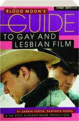 BLOOD MOON'S GUIDE TO GAY AND LESBIAN FILM, FIRST EDITION