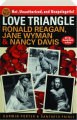 LOVE TRIANGLE: Ronald Reagan, Jane Wyman, & Nancy Davis