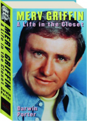 MERV GRIFFIN: A Life in the Closet