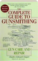 THE COMPLETE GUIDE TO GUNSMITHING, SECOND REVISED EDITION: Gun Care and Repair