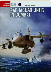 RAF JAGUAR UNITS IN COMBAT: Combat Aircraft 156