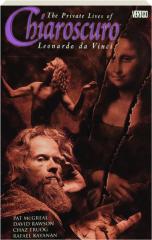 CHIAROSCURO: The Private Lives of Leonardo Da Vinci