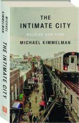 THE INTIMATE CITY: Walking New York