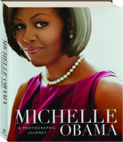 MICHELLE OBAMA: A Photographic Journey