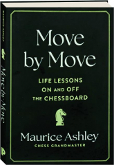 MOVE BY MOVE: Life Lessons On and Off the Chessboard