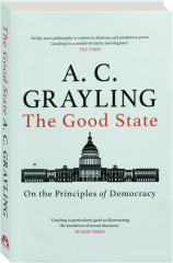 THE GOOD STATE: On the Principles of Democracy