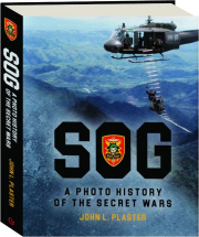 SOG: A Photo History of the Secret Wars