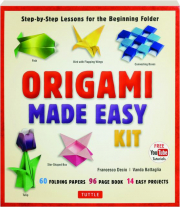 ORIGAMI MADE EASY: Step-by-Step Lessons for the Beginning Folder