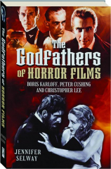 THE GODFATHERS OF HORROR FILMS: Boris Karloff, Peter Cushing and Christopher Lee