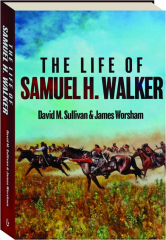 THE LIFE OF SAMUEL H. WALKER