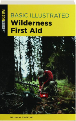BASIC ILLUSTRATED WILDERNESS FIRST AID, Third Edition