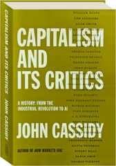 CAPITALISM AND ITS CRITICS: A History--From the Industrial Revolution to AI