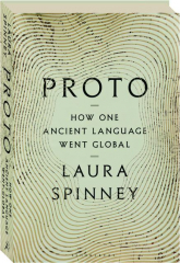 PROTO: How One Ancient Language Went Global
