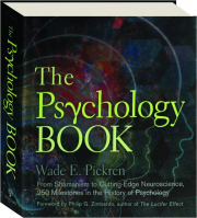 THE PSYCHOLOGY BOOK: From Shamanism to Cutting-Edge Neuroscience, 250 Milestones in the History of Psychology