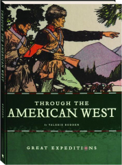 THROUGH THE AMERICAN WEST: Great Expeditions