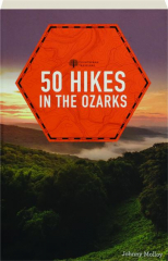 50 HIKES IN THE OZARKS, SECOND EDITION