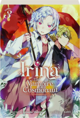 IRINA: The Vampire Cosmonaut, Volume 3