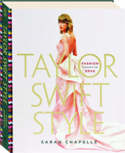 TAYLOR SWIFT STYLE: Fashion Through the Eras