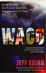 WACO: David Koresh, the Branch Davidians, and a Legacy of Rage