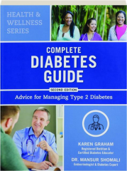 COMPLETE DIABETES GUIDE, SECOND EDITION: Advice for Managing Type 2 Diabetes