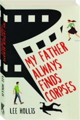 MY FATHER ALWAYS FINDS CORPSES