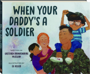 WHEN YOUR DADDY'S A SOLDIER