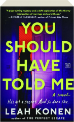 YOU SHOULD HAVE TOLD ME