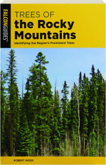 TREES OF THE ROCKY MOUNTAINS: Identifying the Region's Prominent Trees