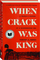 WHEN CRACK WAS KING: A People's History of a Misunderstood Era