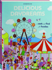 DELICIOUS DAYDREAMS: A Seek-and-Find for Foodies