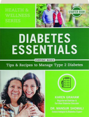 DIABETES ESSENTIALS: Tips & Recipes to Manage Type 2 Diabetes