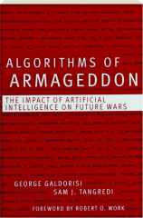 ALGORITHMS OF ARMAGEDDON: The Impact of Artificial Intelligence on Future Wars