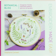 BOTANICAL BLISS: Embroidery Made Easy