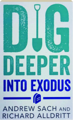 DIG DEEPER INTO EXODUS