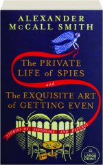 THE PRIVATE LIFE OF SPIES / THE EXQUISITE ART OF GETTING EVEN