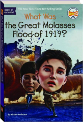 WHAT WAS THE GREAT MOLASSES FLOOD OF 1919?