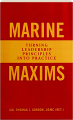 MARINE MAXIMS: Turning Leadership Principles into Practice