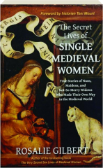 THE SECRET LIVES OF SINGLE MEDIEVAL WOMEN