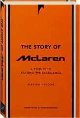 THE STORY OF MCLAREN: A Tribute to Automotive Excellence