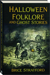 HALLOWEEN FOLKLORE AND GHOST STORIES
