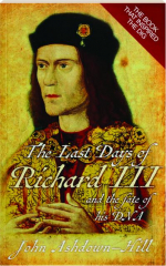 THE LAST DAYS OF RICHARD III AND THE FATE OF HIS DNA