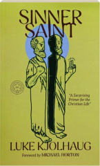 SINNER SAINT: A Surprising Primer for the Christian Life