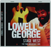 LOWELL GEORGE: Stage West