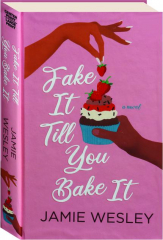 FAKE IT TILL YOU BAKE IT